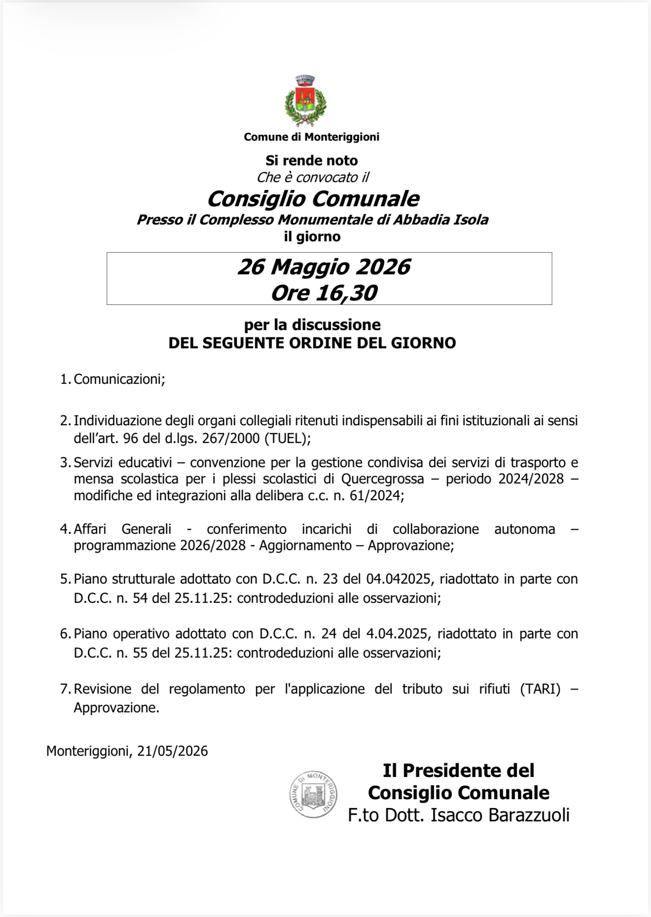 E' stato convocato il Consiglio Comunale presso il Complesso Monumentale di Abbadia Isola il giorno 26 Maggio alle ore 16.30.